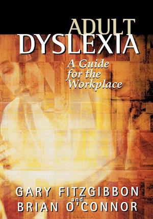 Adult Dyslexia – A Guide for the Workplace