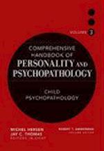 Comprehensive Handbook of Personality and Psychopathology – Child Psychopathology V 3