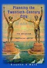 Planning the Twentieth–Century City – The Advanced  Capitalist World