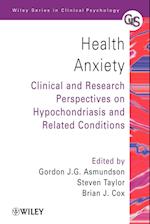 Health Anxiety – Clinical & Research Perspectives on Hypochondriasis & Related Conditions