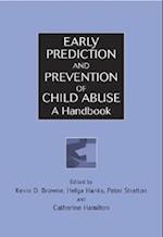 Early Prediction & Prevention of Child Abuse – A Handbook
