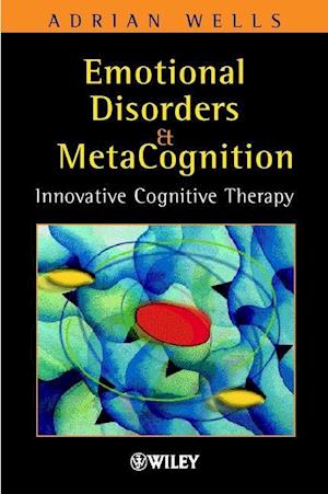 Emotional Disorders & Metacognition – Innovative Cognitive Therapy