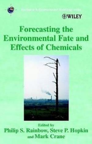 Forecasting the Environmental Fate and Effects of Chemicals