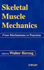 Skeletal Muscle Mechanics – From Mechanisms to Function
