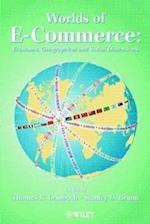 Worlds of E–Commerce – Economic, Geographical & Social Dimensions