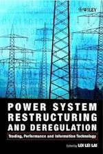 Power System Restructuring & Deregulation – Trading, Performance & Information Technology