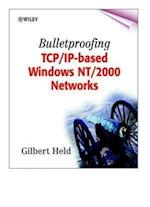 Bulletproofing TCP/IP–based Windows NT/2000 Networks
