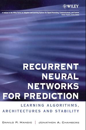 Recurrent Neural Networks for Prediction – Learning Algorithms, Architectures and Stability