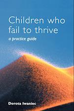 Children who Fail to Thrive – A Practice Guide