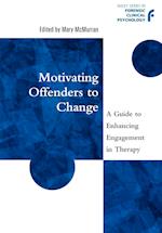 Motivating Offenders to Change – A Guide to Enhancing Engagement in Therapy