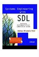 Systems Engineering with SDL – Developing Performance–Critical Communication Systems