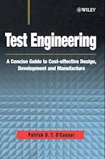 Test Engineering – A Concise Guide to Cost–effective Design, Development & Manufacture