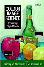 Colour Image Science – Exploiting Digital Media