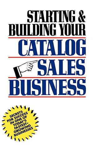 Starting and Building Your Catalog Sales Business