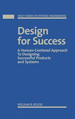 Design For Success – Human Centered Approach to Designing Successful Products and Systems