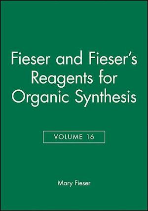Fieser and Fiesers Reagents for Organic Synthesis