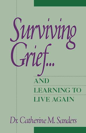 Surviving Grief ... and Learning to Live Again