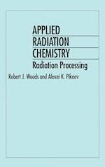 Applied Radiation Chemistry – Radiation Processing