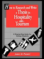 How to Research and Write a Thesis in Hospitality Tourism – A Step–By–Step Guide for College Students