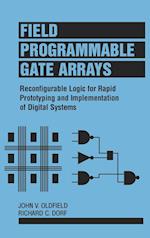 Field–Programmable Gate Arrays – Reconfigurable Logic for Rapid Prototyping and Implementation of Digital Systems