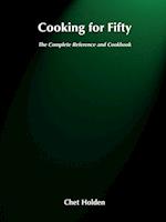 Cooking for Fifty – The Complete Reference and Cookbook