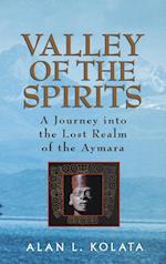 Valley of the Spirits – A Journey Into The Lost Realm of the Aymara