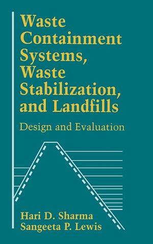 Waste Containment Systems, Waste Stabilization, an Landfills – Design & Evaluation
