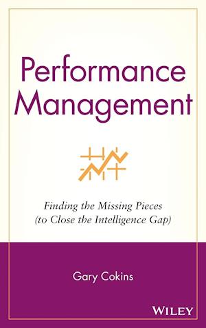 Performance Management – Finding the Missing Pieces (to Close the Intelligence Gap)