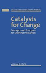 Catalysts For Change – Concepts and Principles for  Enabling Innovation