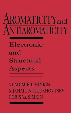 Aromaticity and Antiaromaticity Electronic and Structural Aspects
