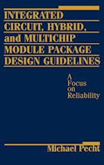 Integrated Circuit, Hybrid, and Multichip Module P Package Design Guidelines – A Focus on Reliability