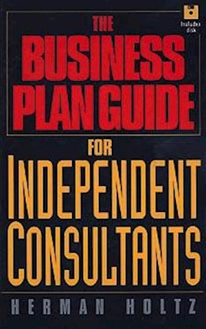 THE INDEPENDENT CONSULTANT'S BUSINESS PLAN GUIDE ( Consultants +D3