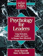 Psychology for Leaders – Using Motivation Conflict and Power to Manage More Effectively
