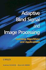 Adaptive Blind Signal & Image Processing – Learning Algorithms & Applications