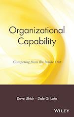 Organizational Capability – Competing from the Inside Out