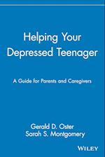 Helping Your Depressed Teenager – A Guide for Parents & Caregivers