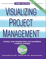 Visualizing Project Management – Models and Frameworks for Mastering Complex Systems 3e