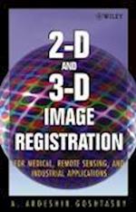 2–D and 3–D Image Registration for Medical, Remote  Sensing and Industrial Applications