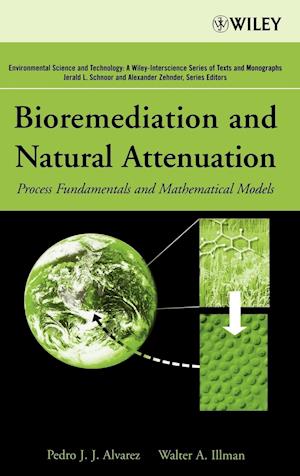 Bioremediation and Natural Attenuation – Process Fundamentals and Mathematical Models