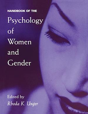 Handbook of the Psychology of Women and Gender
