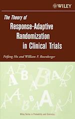 The Theory of Response–Adaptive Randomization in Clinical Trials