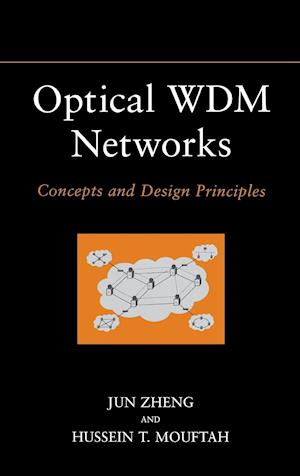 Optical WDM Networks – Concepts and Design Principles