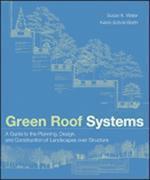 Green Roof Systems – A Guide to the Planning, Design and Construction of Building over Structure