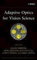 Adaptive Optics for Vision Science – Principles Practices, Design and Applications