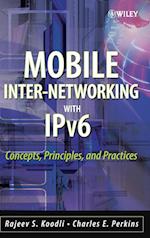 Mobile Inter–Networking with IPv6 – Concepts, Principles and Practices