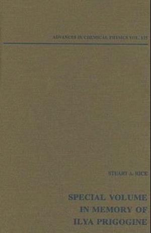 Advances in Chemical Physics – Special Volume in Memory of Ilya Prigogine V135