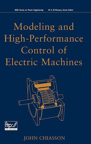 Modeling and High Performance Control of Electric Machines