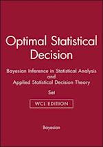 Optimal Statistical Decision – Bayesian Inference in Statistical Analysis and Applied Statistical Decision Theory Set WCL Edition