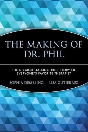 The Making of Dr. Phil – The Straight–Talking True  Story of Everyone's Favorite Therapist