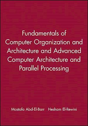 Fundamentals of Computer Organization and Architecture & Advanced Computer Architecture and Parallel Processing, 2 Volume Set